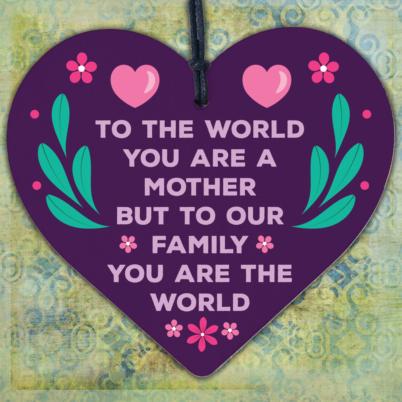 MOTHERS DAY WOOD HEART GIFT PERFECT MUM FAMILY YOU ARE THE WORLD HANGING PLAQUE