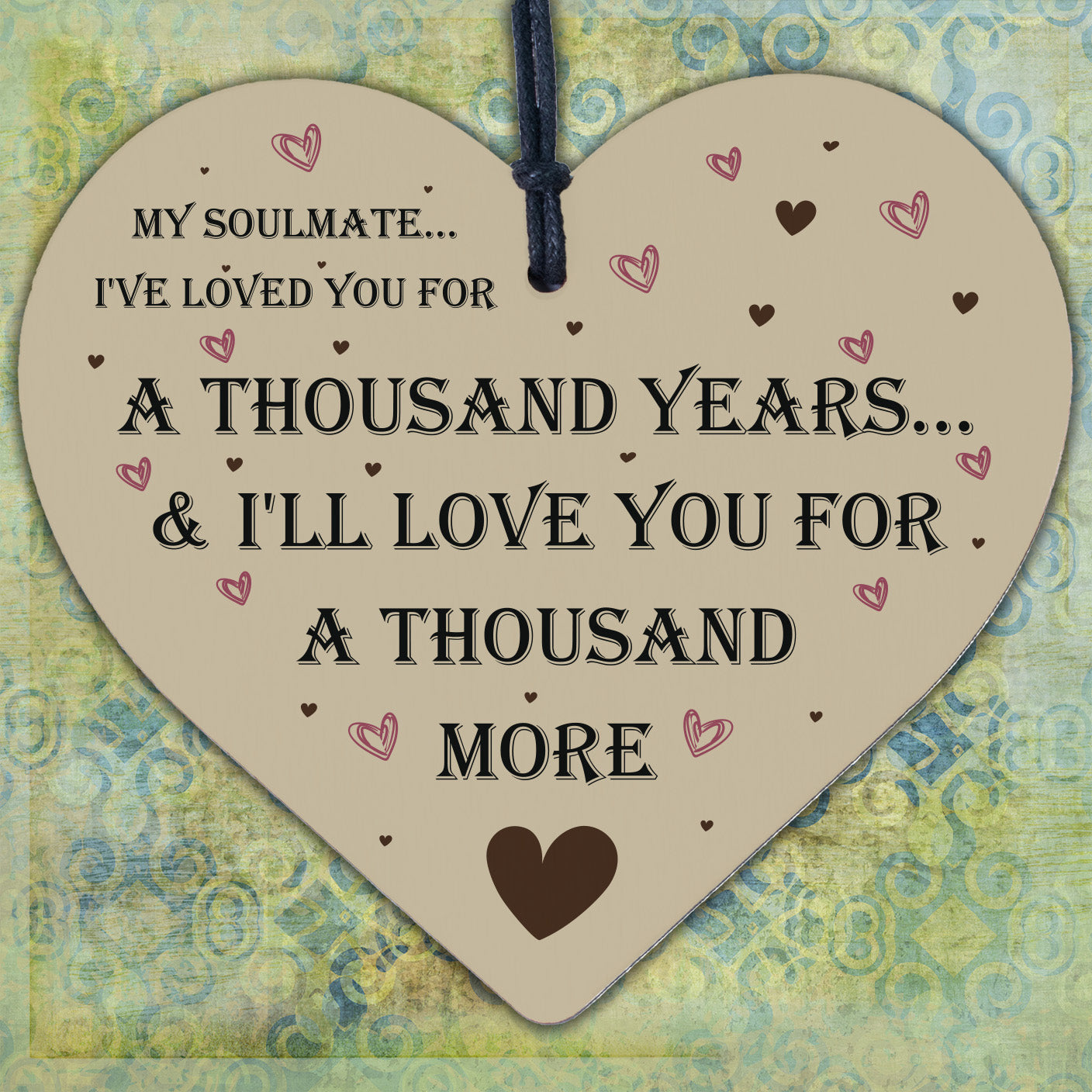 My Soulmate Loved You A Thousand Years Wooden Hanging Heart Valentines Day Gift