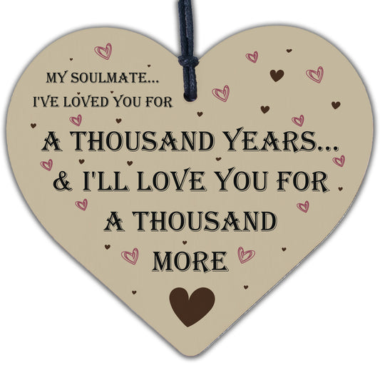 My Soulmate Loved You A Thousand Years Wooden Hanging Heart Valentines Day Gift