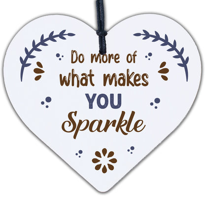 Do More Of What Makes You Sparkle Wooden Hanging Heart Best Friendship Love Gift