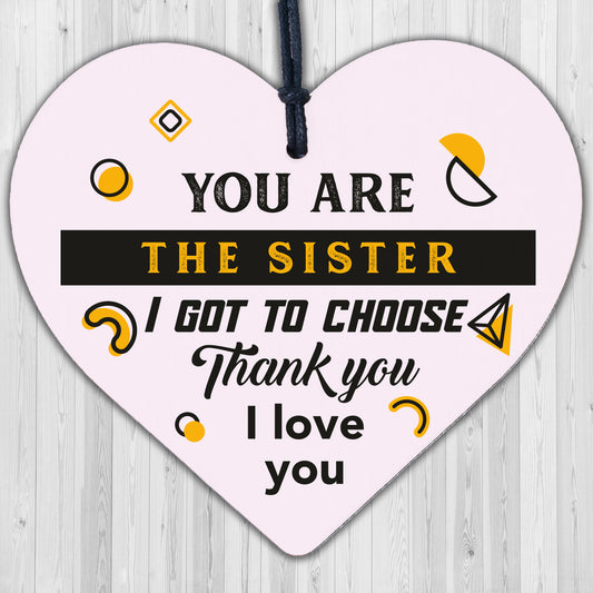 Sister I Got To Choose Plaque Best Friend Gift Wood Hanging Heart Friendship