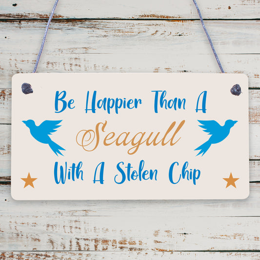 Happier Seagull Funny Inspiring Friendship Gift Hanging Plaque Best Friend Sign