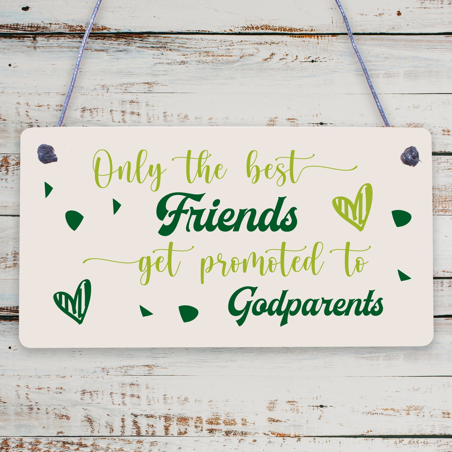 Only The Best Friends Get Promoted To Godparents Wooden Hanging Plaque Sign Gift