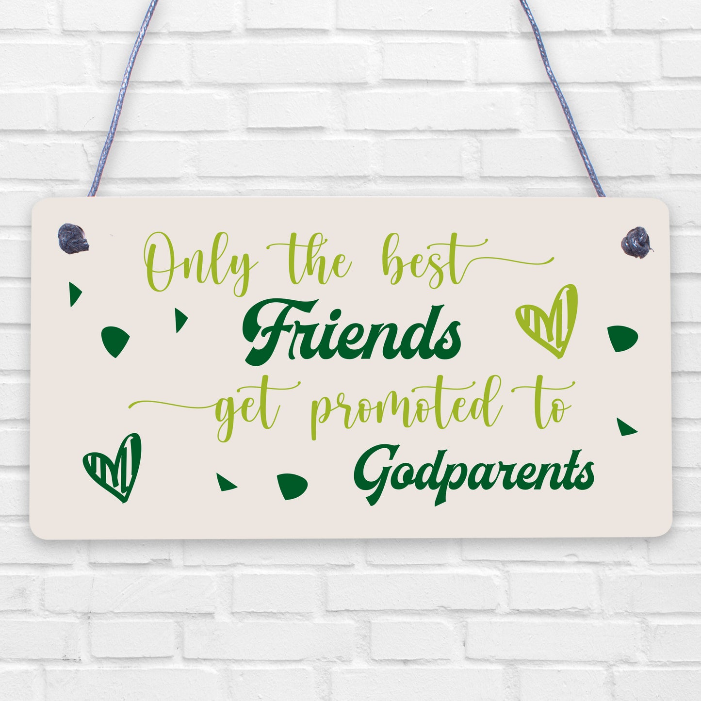 Only The Best Friends Get Promoted To Godparents Wooden Hanging Plaque Sign Gift