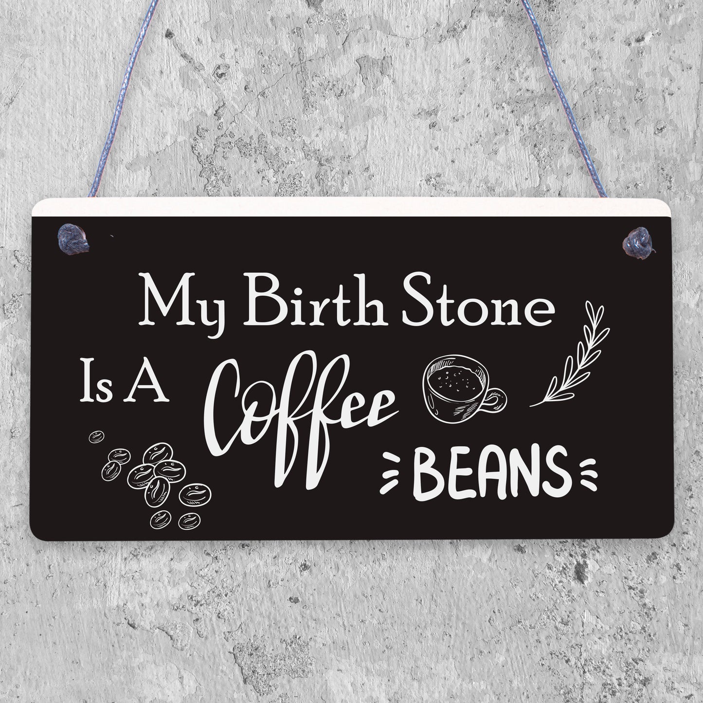 Birth Stone COFFEE Caffiene Lover Best Friendship Gift Hanging Plaque Home Sign