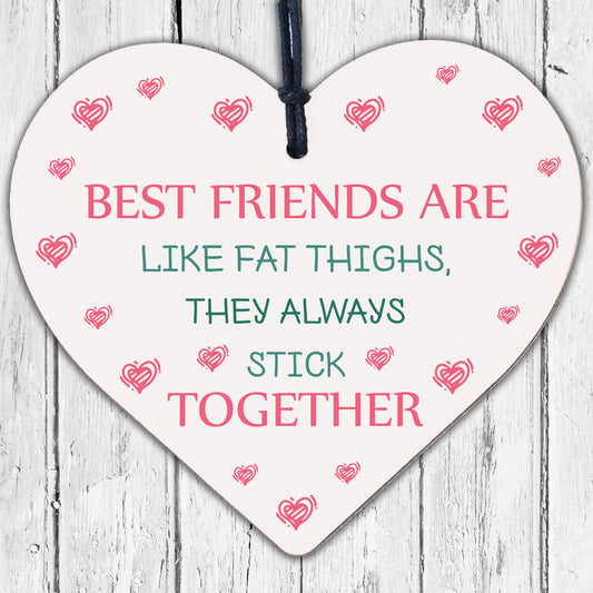 Best Friends Are Like Fat Thighs Novelty Wooden Hanging Heart Friendship Plaque