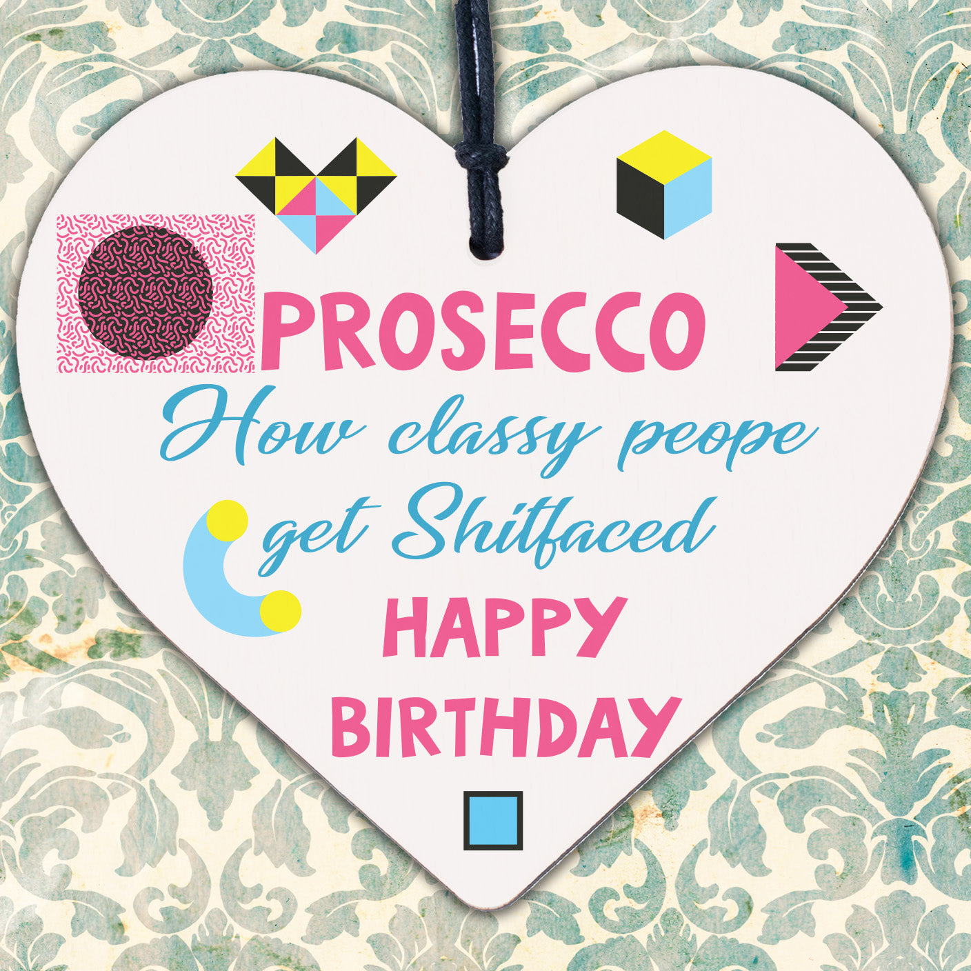 Prosecco Funny Happy Birthday Heart Boyfriend Girlfriend Best Friend Wife Gifts