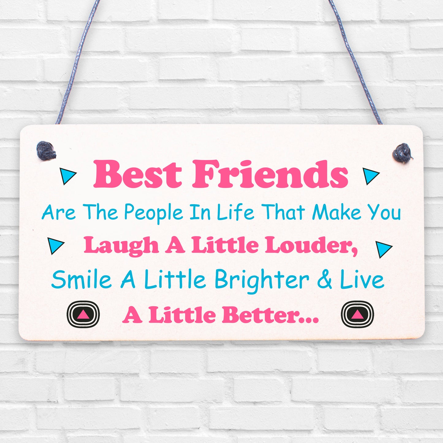 Best Friends Make You Laugh Smile Live Better Friendship Hanging Plaque Sign