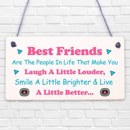 Best Friends Make You Laugh Smile Live Better Friendship Hanging Plaque Sign