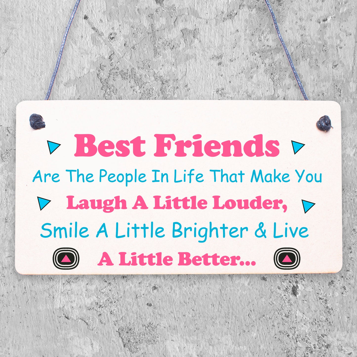 Best Friends Make You Laugh Smile Live Better Friendship Hanging Plaque Sign