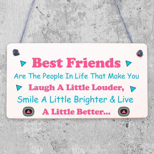 Best Friends Make You Laugh Smile Live Better Friendship Hanging Plaque Sign