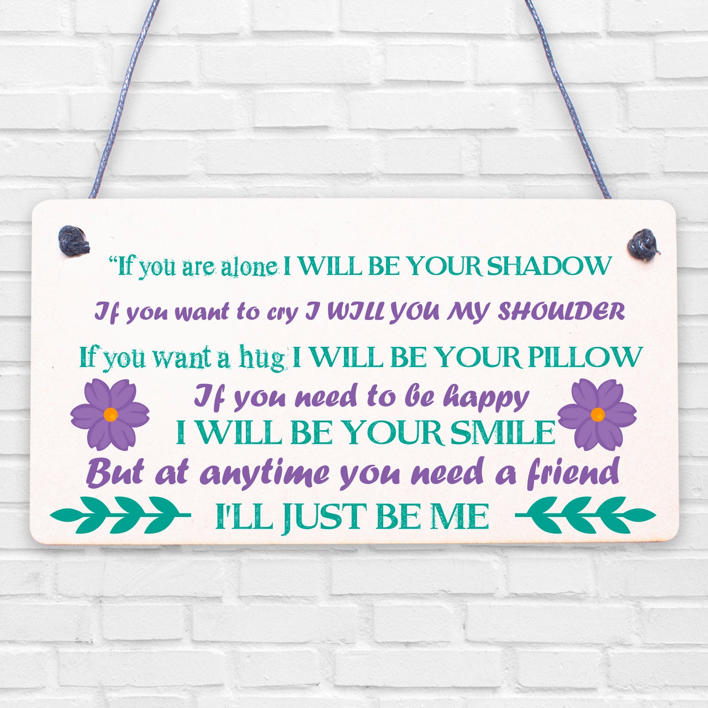 If You Are Alone Hanging Plaque Friendship Gift Best Friends Sister Love Gift