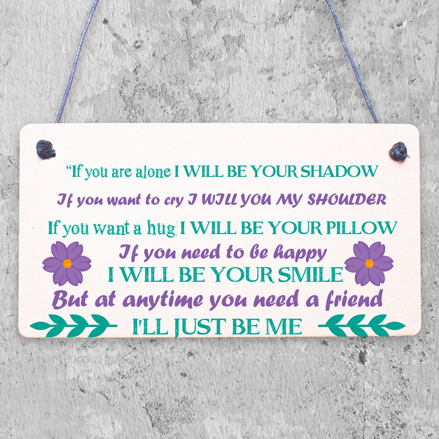 If You Are Alone Hanging Plaque Friendship Gift Best Friends Sister Love Gift