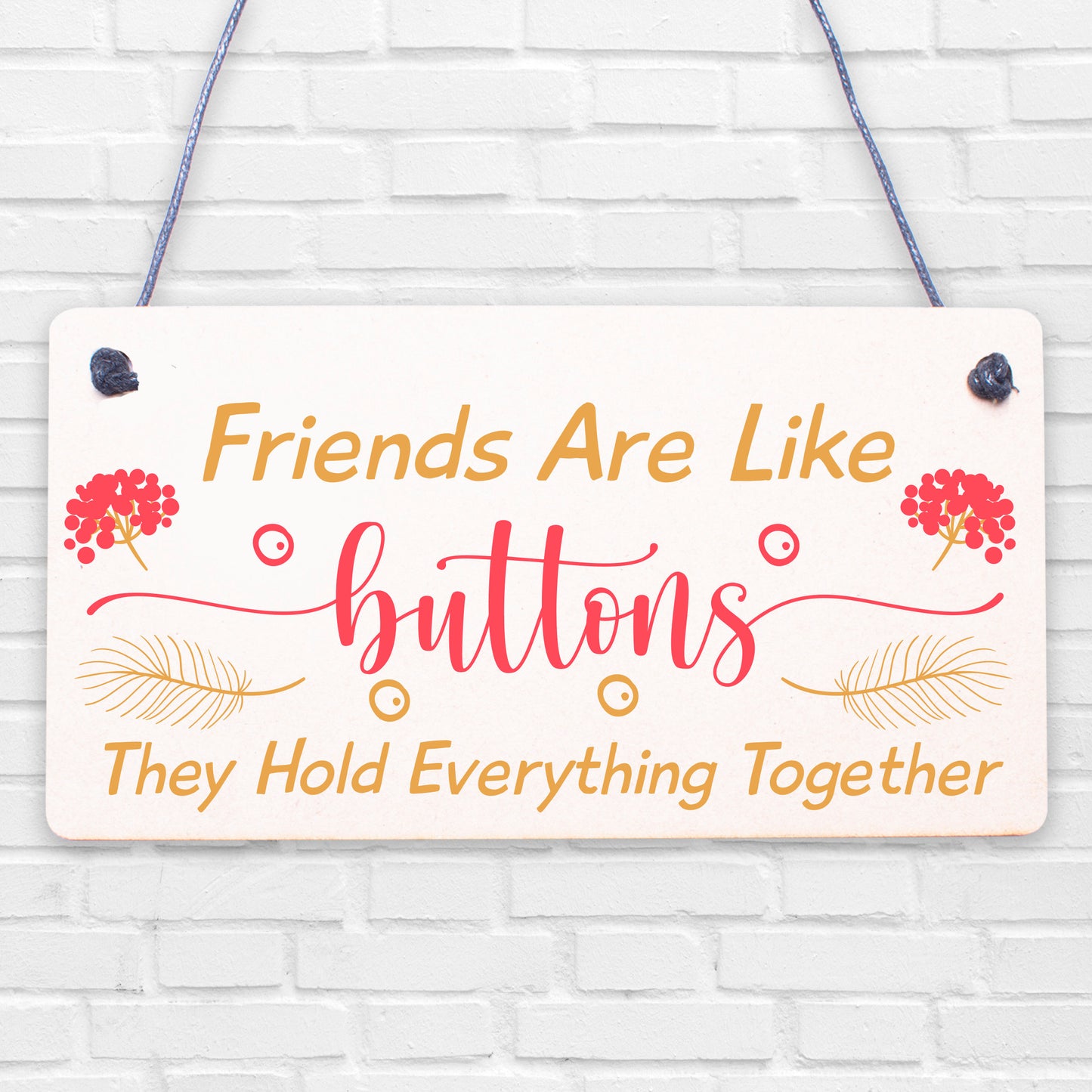 Friends Button Best Friend Gift Friends Thank You Hanging Plaque Love Home Sign