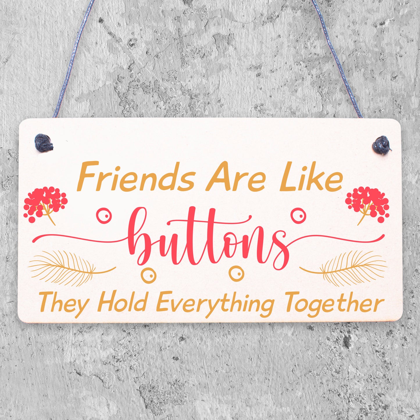 Friends Button Best Friend Gift Friends Thank You Hanging Plaque Love Home Sign