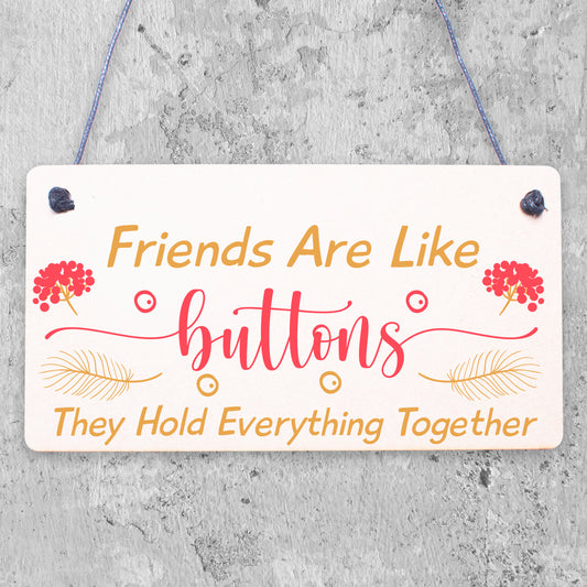 Friends Button Best Friend Gift Friends Thank You Hanging Plaque Love Home Sign