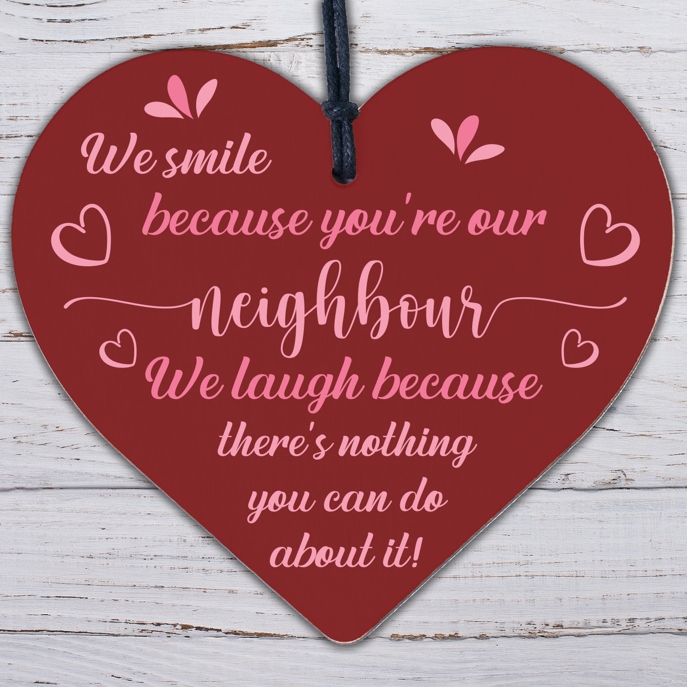 Funny Neighbour Gifts Friendship Handmade Wooden Heart Sign Thank You Home Gifts