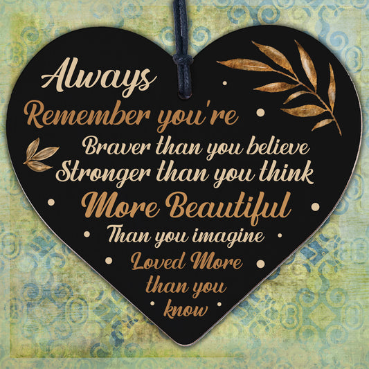 You Are Braver Stronger Beautiful Wooden Hanging Heart Friendship Plaque Gift