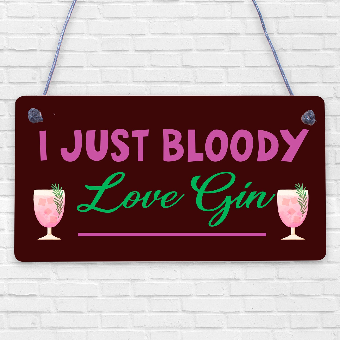 I Just Bloody Love Gin Novelty Wooden Hanging Plaque Friendship Alcohol Sign