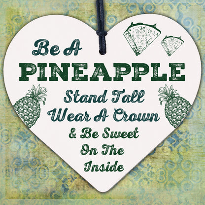 Be A Pineapple Novelty Wooden Hanging Heart Plaque Sign Funny Friendship Gift