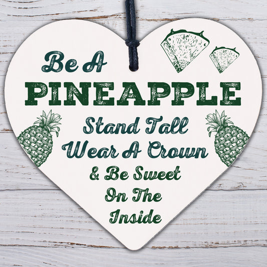 Be A Pineapple Novelty Wooden Hanging Heart Plaque Sign Funny Friendship Gift