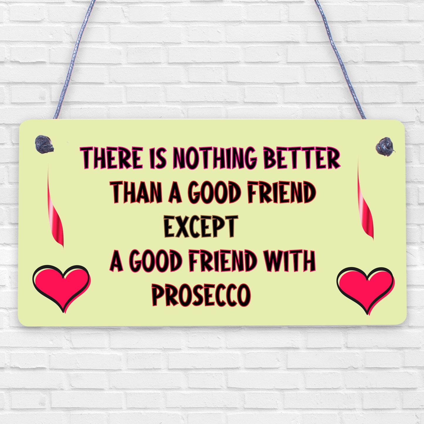 Good Friend With Prosecco Novelty Wooden Hanging Plaque Gift Friendship Sign