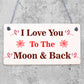 I Love You To The Moon And Back Wooden Hanging Plaque Love Gift Friendship Sign