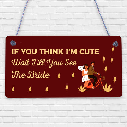 Wedding Wait Till You See The Bride Plaques Flower Girl Bride Friendship Gifts