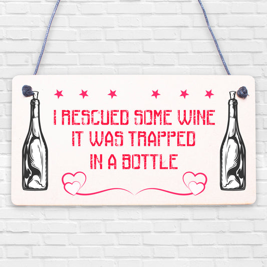 I Rescued Some Wine Freestanding Novelty Gift Plaque Funny Friendship Gift Sign