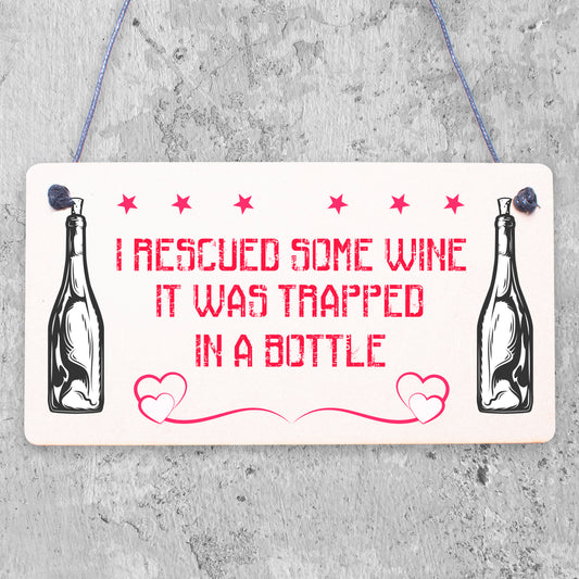 I Rescued Some Wine Freestanding Novelty Gift Plaque Funny Friendship Gift Sign