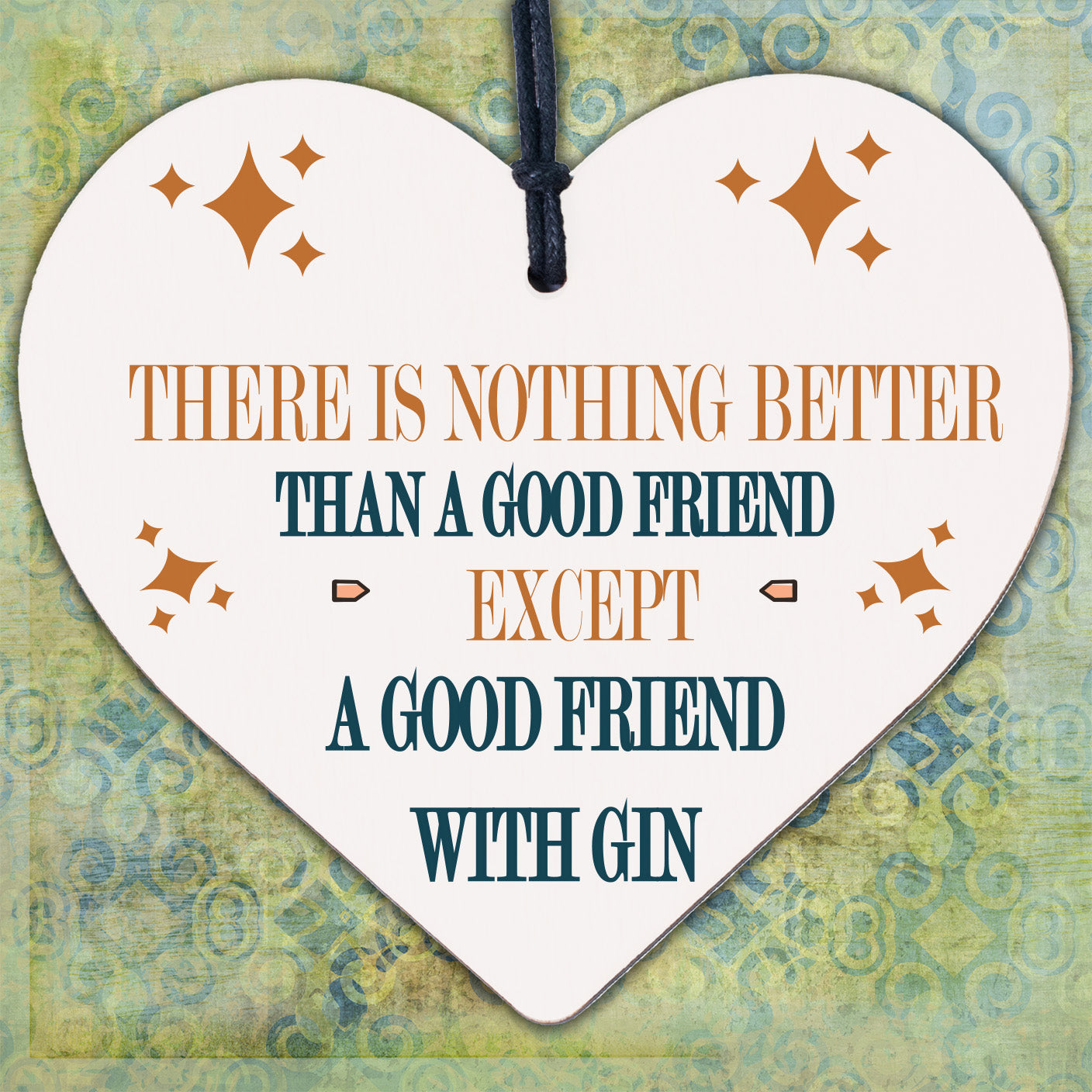 Good Friend With Gin Novelty Wooden Hanging Heart Plaque Alcohol Joke Sign