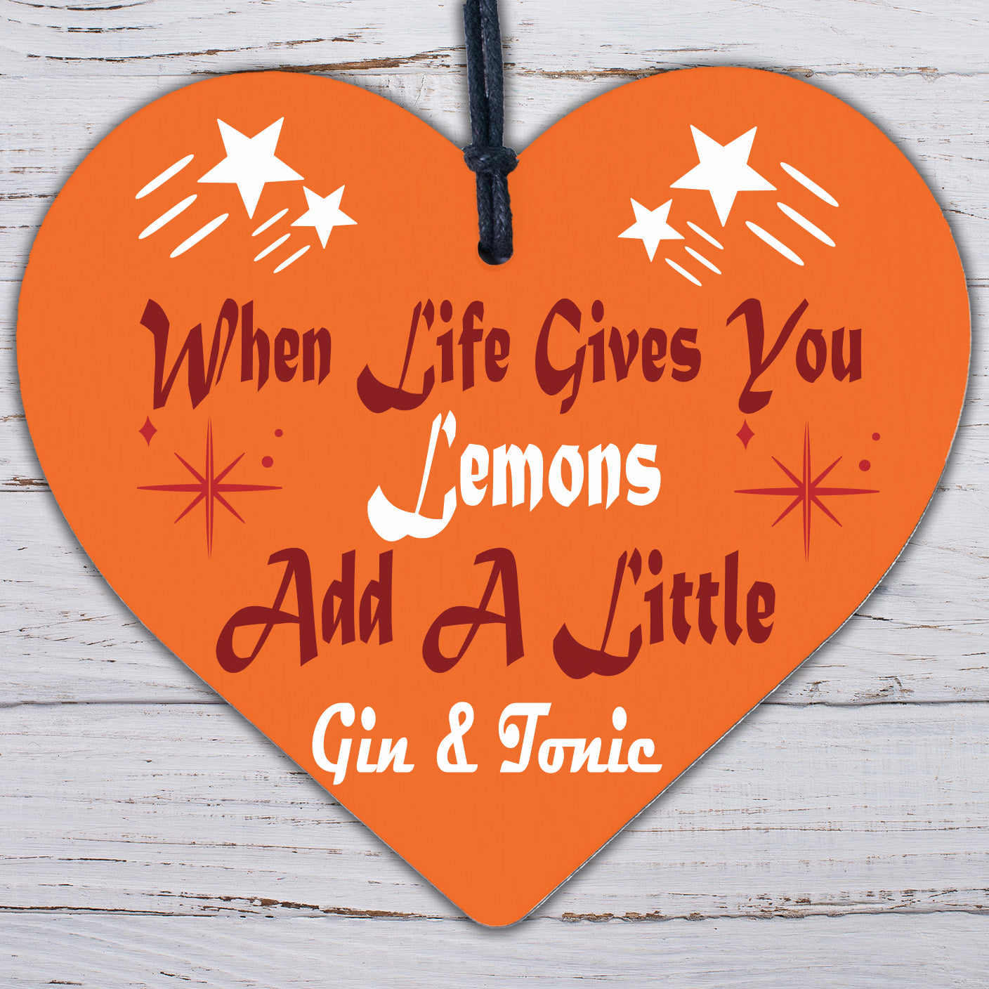 Life Gives Lemons Add Gin &amp; Tonic Novelty Wooden Hanging Heart Friendship Plaque