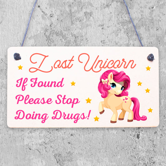 Lost Unicorn Stop Doing Drugs Novelty Wooden Hanging Plaque Sign Friendship Gift