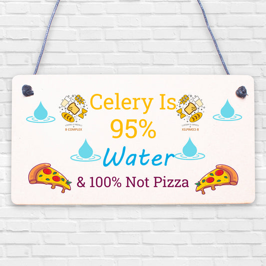 Celery Not Pizza Funny Friendship Weight Loss Hanging Plaque Friends Gift Sign