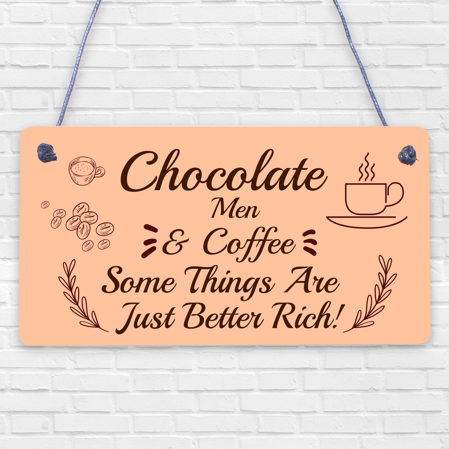 RICH - Chocolate Coffee Men Friendship Gift Hanging Plaque Best Funny Home Sign