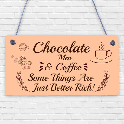 RICH - Chocolate Coffee Men Friendship Gift Hanging Plaque Best Funny Home Sign