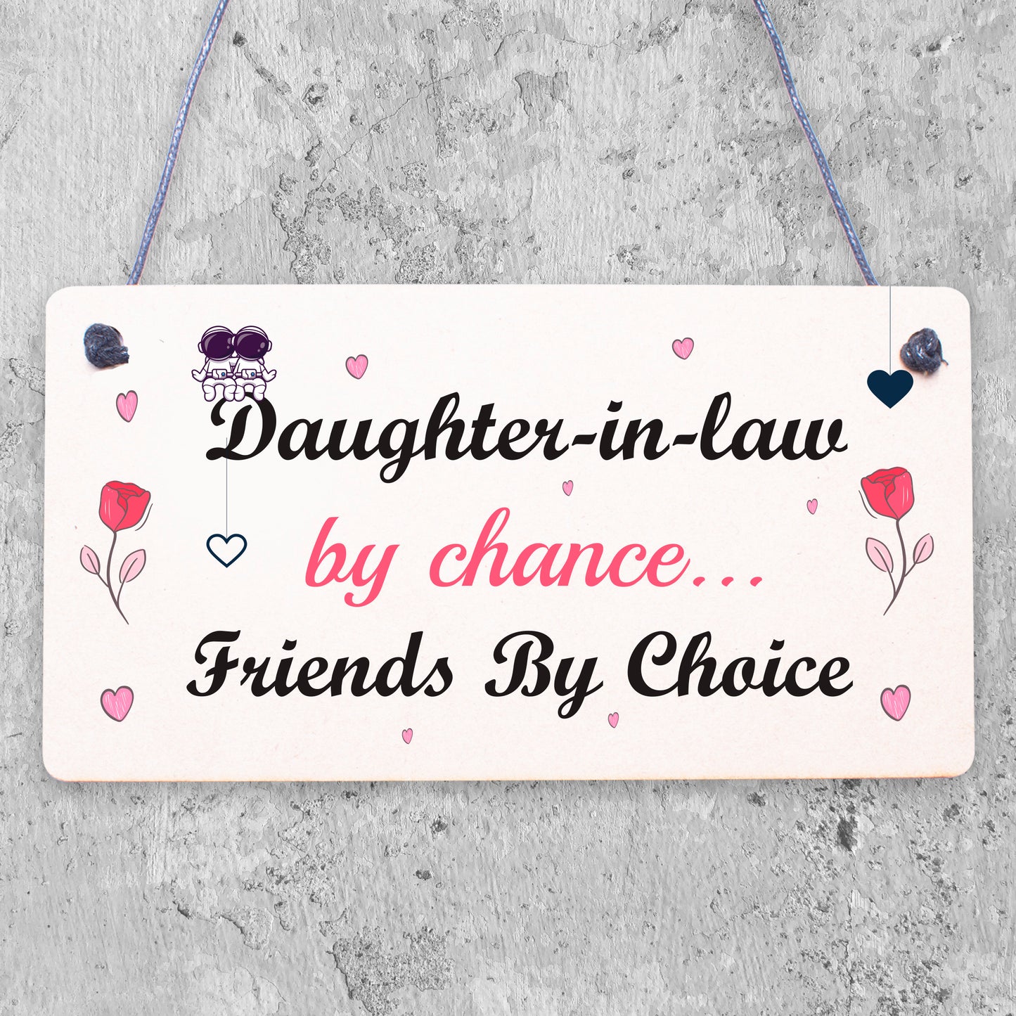 Daughter In Law By Chance Friends Choice Wooden Hanging Plaque Love Friendship