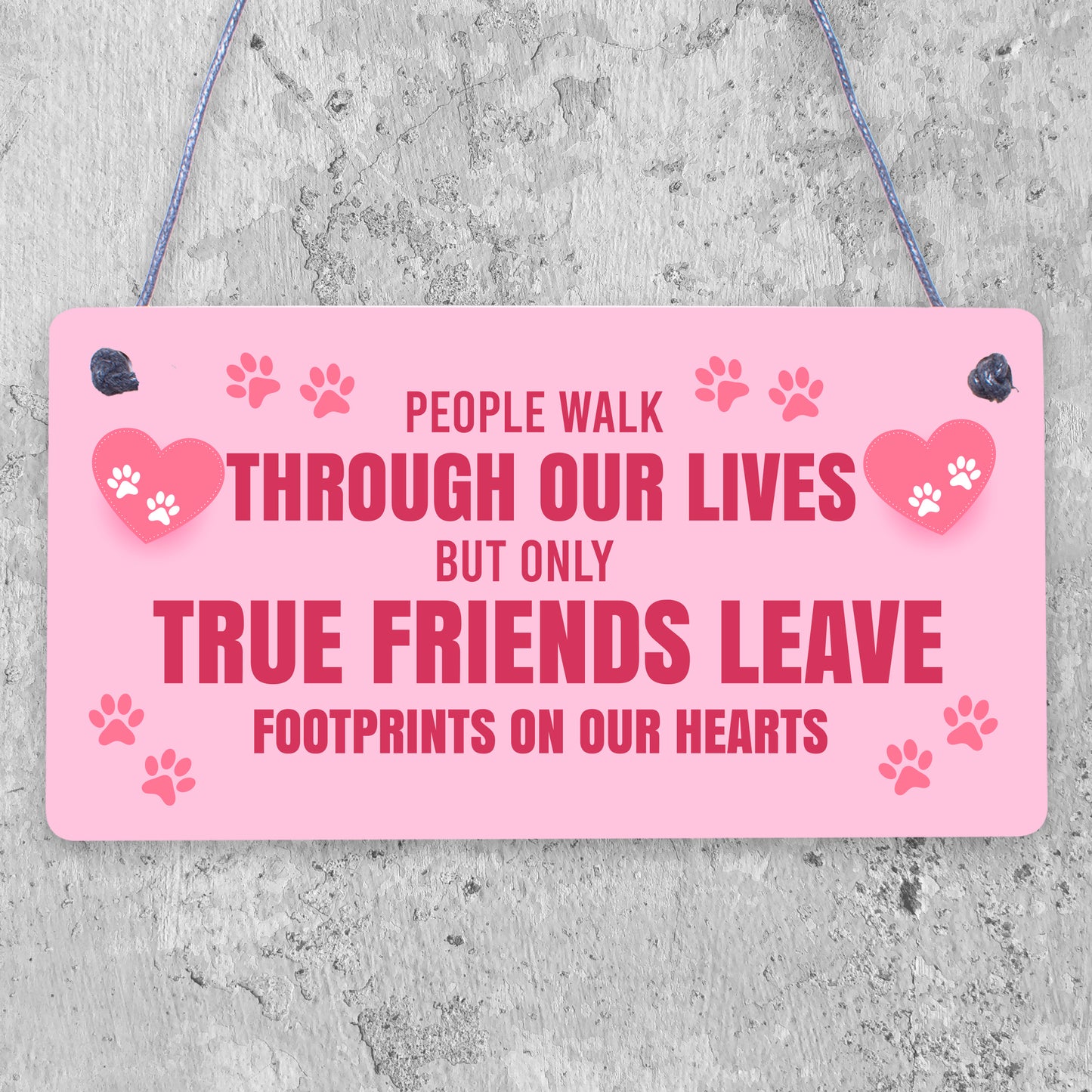 True Friends Leave Footprints On Our Hearts Freestanding Plaque Friendship Sign