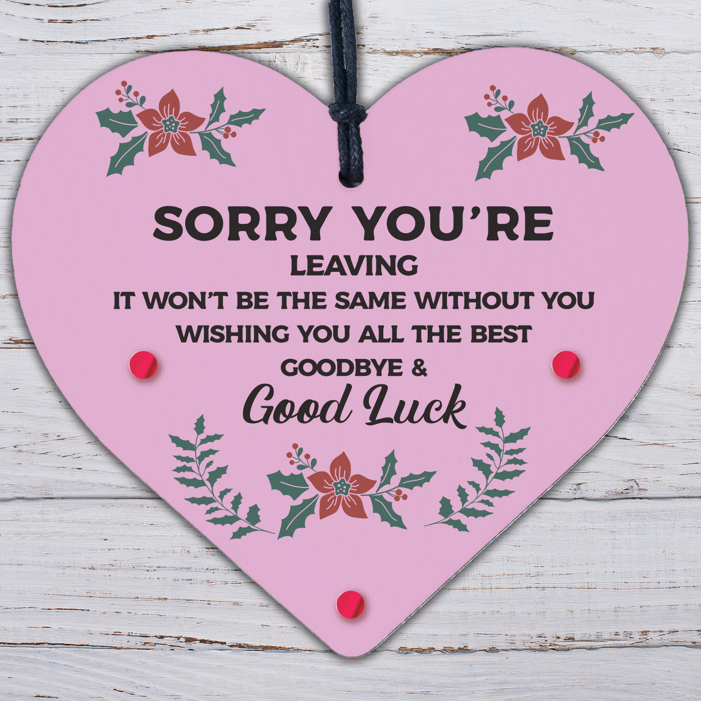 Sorry You're Leaving Wooden Hanging Heart Cute Funny Work Colleague Leaving Gift