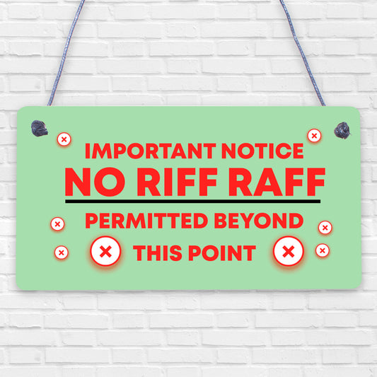 No Riff Raff Friend Hanging Plaques Funny Pub Home Bar Man Cave Shed Gift Signs