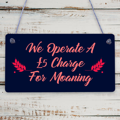 Charge For Moaning Funny Man Cave Home Bar Hanging Plaque Pub Gift Sign