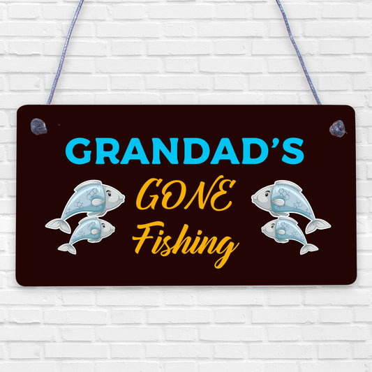 Grandad's Gone Fishing Dad Fisherman Grandad Hanging Wall Plaque Man Cave Sign