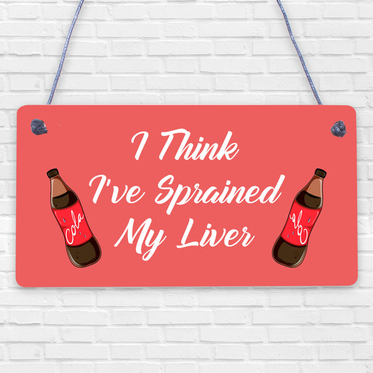 Sprained Liver Funny Alcohol Man Cave Home Bar Pub Hanging Plaque Beer Gift Sign