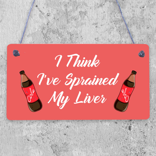 Sprained Liver Funny Alcohol Man Cave Home Bar Pub Hanging Plaque Beer Gift Sign