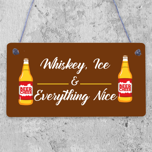 Whiskey Ice Nice Funny Alcohol Man Cave Friend Hanging Plaque Home Bar Gift Sign