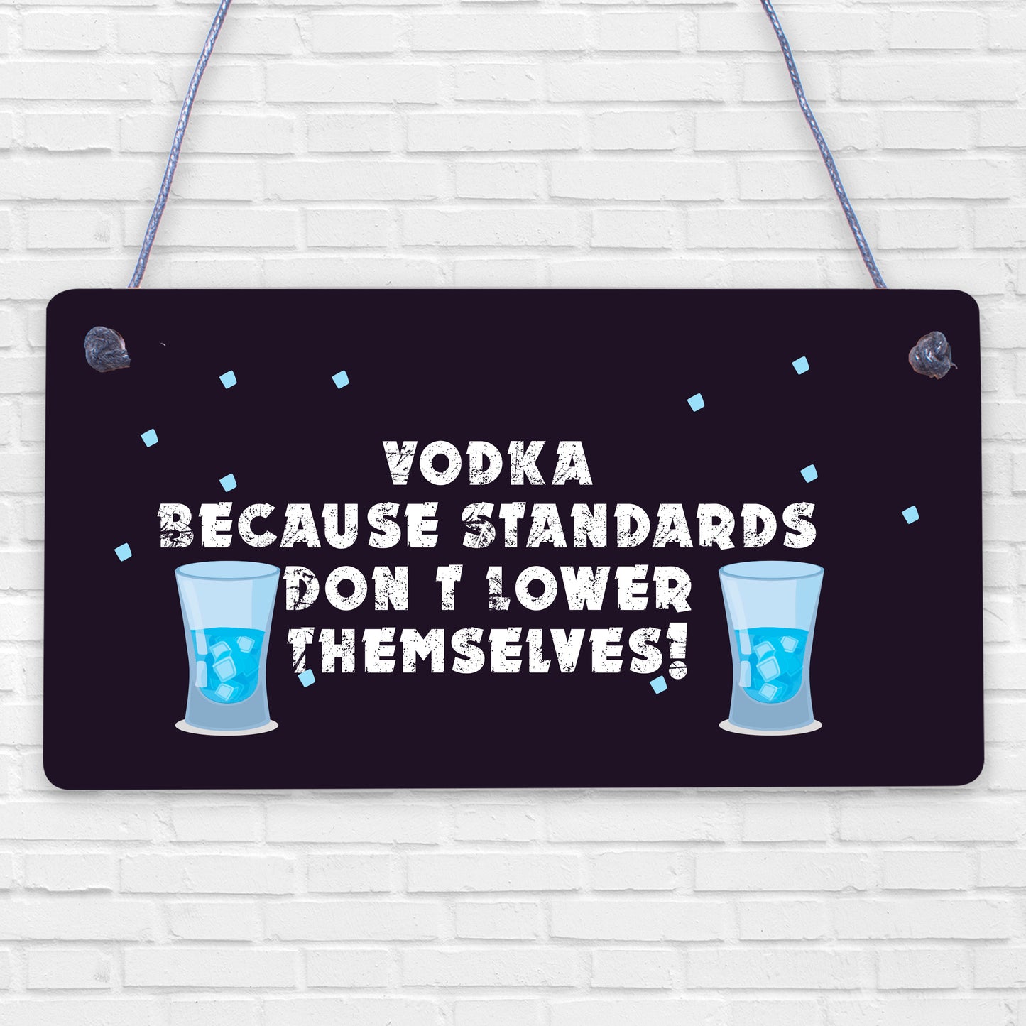 Vodka Standards Funny Alcohol Man Cave Friend Hanging Plaque Home Gift Sign