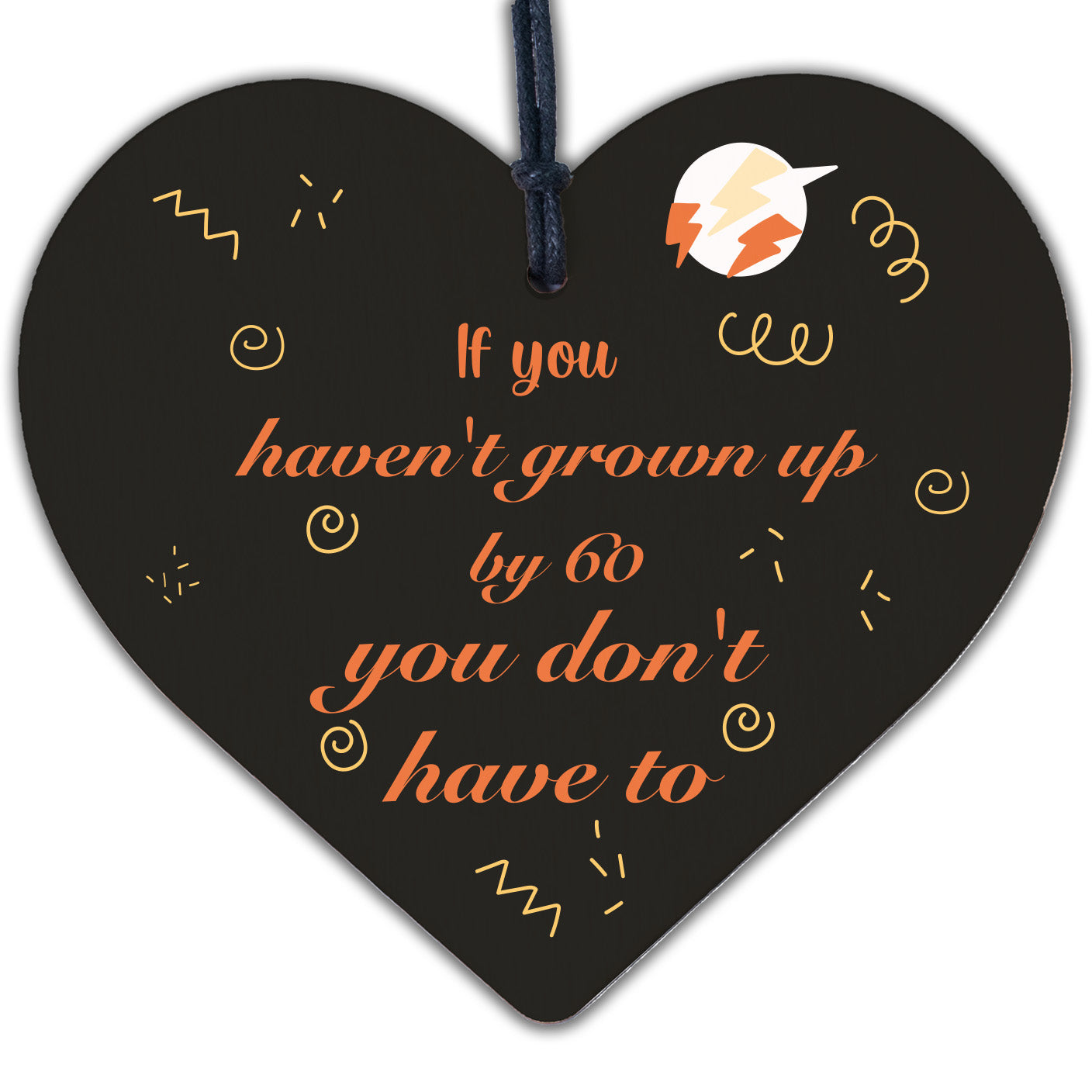 Haven't Grown Up By 60 Wooden Heart 60th Birthday Gift For Dad Mum Sister Friend