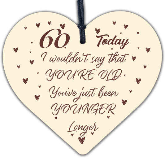 60th Birthday Gifts Funny Novelty Wood Heart Gift For Mum Dad Nan Grandad Uncle