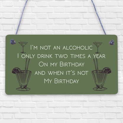 Funny Not An Alcoholic Friend Birthday Gift Beer Gin Wall Plaque Bar Signs