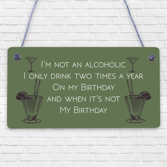 Funny Not An Alcoholic Friend Birthday Gift Beer Gin Wall Plaque Bar Signs